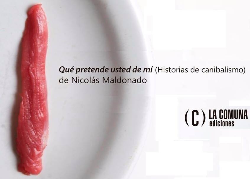 #Ahora, el periodista y escritor Nicolás Maldonado nos  habla sobre su último #libro “Qué pretende usted de mí (Historias de Canibalismo)”, que editó junto a <a href="/LaComunaEd/">La Comuna Ediciones</a> y que reúne siete casos reales que ocurrieron en los últimos cinco siglos.