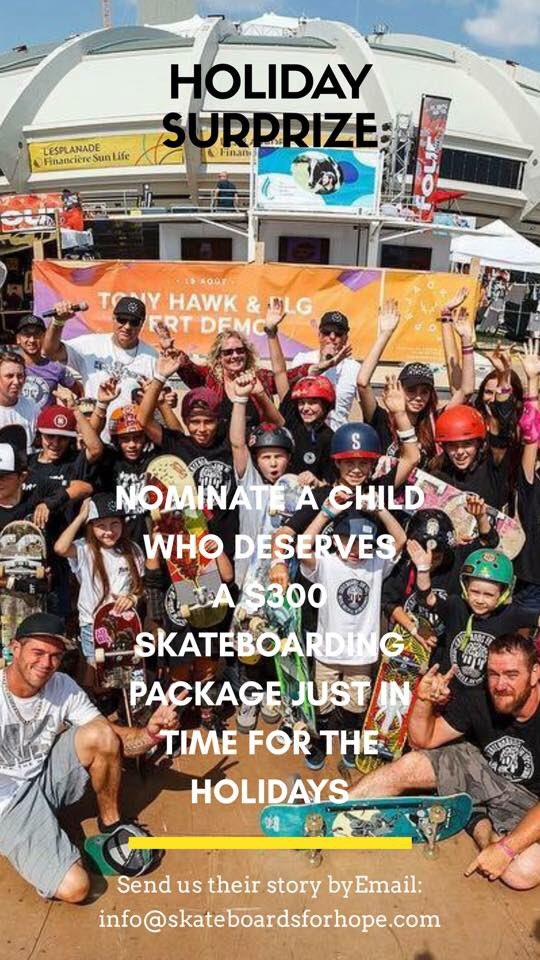 Nominate a deserving child to receive a skateboarding starter kit worth $300. just in time for the holidays. Send us their story and why they deserve to win. Email: info@skateboardsforhope.com Announcement will be made December 17th at 7pm. #HolidaysBeginHere
