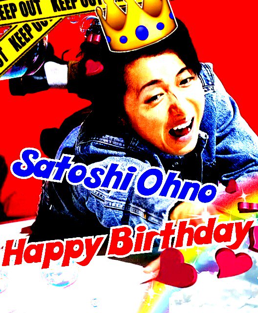 Satoshi  Ohno
   Happy Birthday 