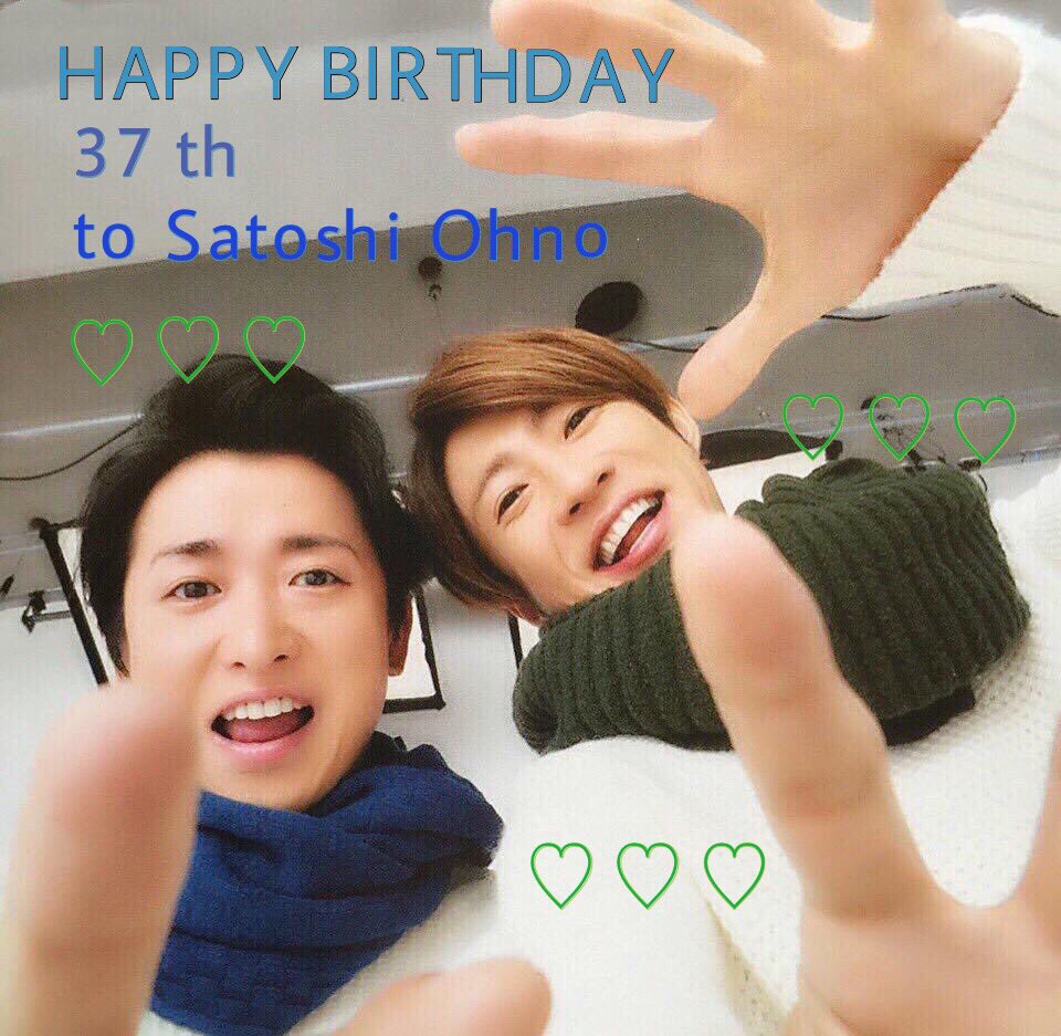      ...
Happy Birthday to Satoshi Ohno                                                                            