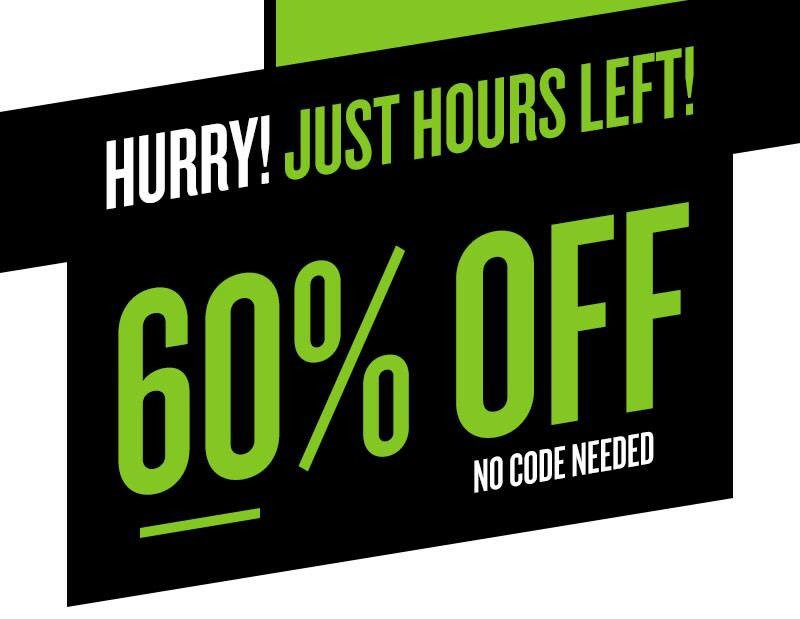 ⏰ HOURS LEFT: 60% OFF EVERYTHING.