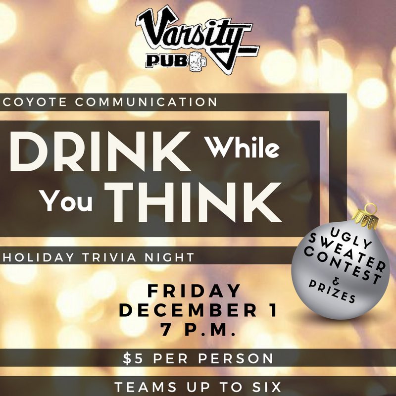 USDCoyoteComm's tweet photo. Ready to get into the Christmas spirit! Come down to the varsity on December 1st for another night of Drink While You Think. https://t.co/Pme3AmRqd9