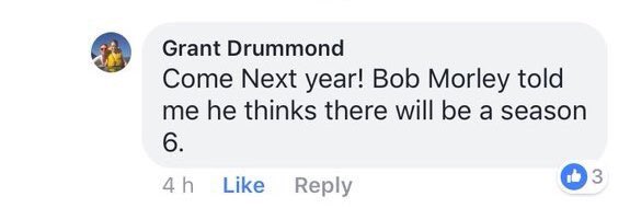 Bob told a fan last night that he thinks there will be a season six! 