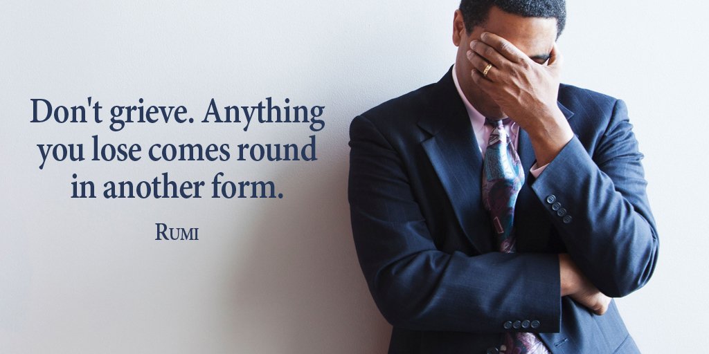 NoosWave's tweet photo. Don't grieve. Anything you lose comes round in another form. - Rumi #quote https://t.co/agjQa2pd5S