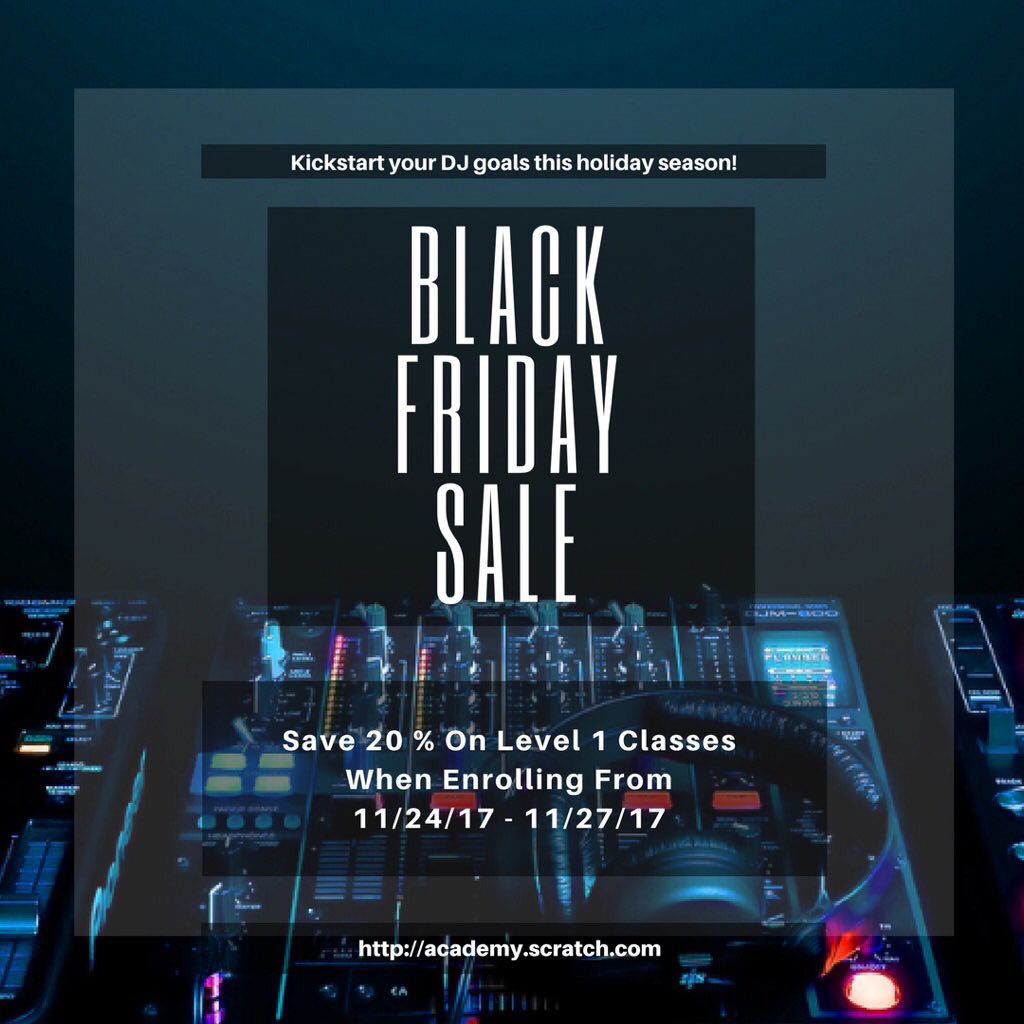 Kickstart your DJ goals this holiday season! Use code “BLACKOUT” to save 20% on Level 1 classes from 11/24/17 - 11/27/17, during our Black Friday sale! : academy.scratch.com/courses/level-…
