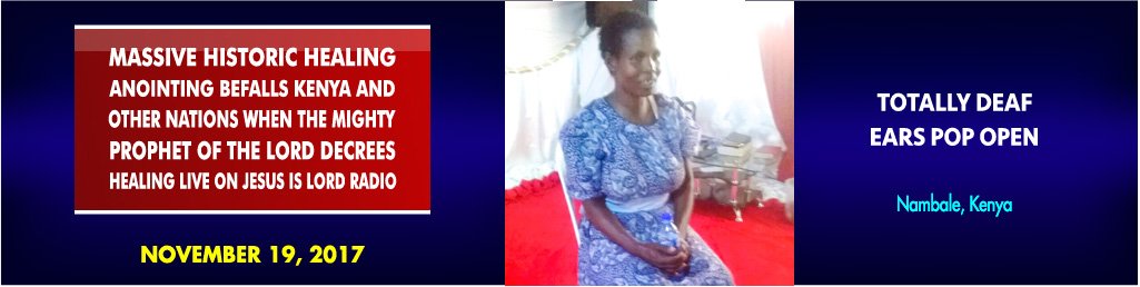 MASSIVE HISTORIC HEALING ANOINTING BEFALLS KENYA AND OTHER NATIONS WHEN THE MIGHTY PROPHET OF THE LORD DECREES HEALING LIVE ON JESUS IS LORD RADIO #ProphetDrOwuor