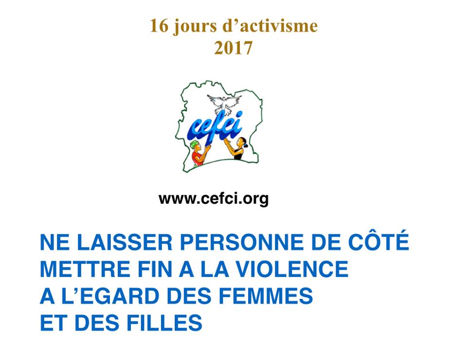 16 Jours d'activisme, Le CEFCI engagé
Du 25 novembre, Journée internationale pour l’élimination de la violence à l’égard des femmes, jusqu’au 10 décembre, Journée des droits de l’homme, une campagne « 16 jours d’activisme » contre la violence faite aux femmes sera menée.