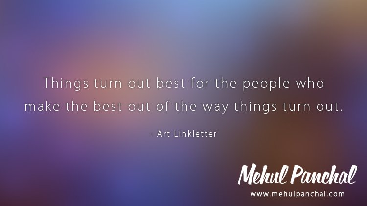 mehulpanchal_'s tweet photo. Things turn out best for the people who make the best out of the way things turn out.
– Art Linkletter
#MondayMotivation #TurnOutBest #MakeItBest #ChooseYourPath #Entrepreneur #MehulPanchal https://t.co/4HVYaoLzBV