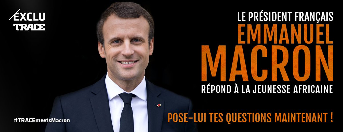 trace_cameroon's tweet photo. Poses toute tes questions à EMMANUEL MACRON #TRACEmeetsMacron https://t.co/IeEqtEIlg6