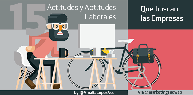🚀📢  Las 15 actitudes y aptitudes laborales más valoradas por las empresas marketingandweb.es/marketing/acti… by <a href="/AmaliaLopezAcer/">Amalia López Acera</a> #CommunityManager #empleo