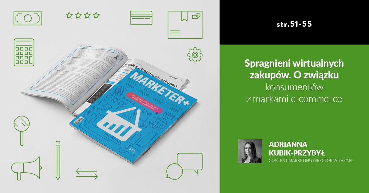W najnowszym numerze <a href="/magazynmarketer/">Marketer+</a> znajdziecie aż dwa artykuły autorstwa zespołu They.pl. Dzisiaj polecamy Wam tekst <a href="/adrianna_kubik/">Adrianna Kubik</a> #Content #Marketing Director w They.pl, o związku konsumentów z markami #ecommerce bit.ly/2zIt0qC