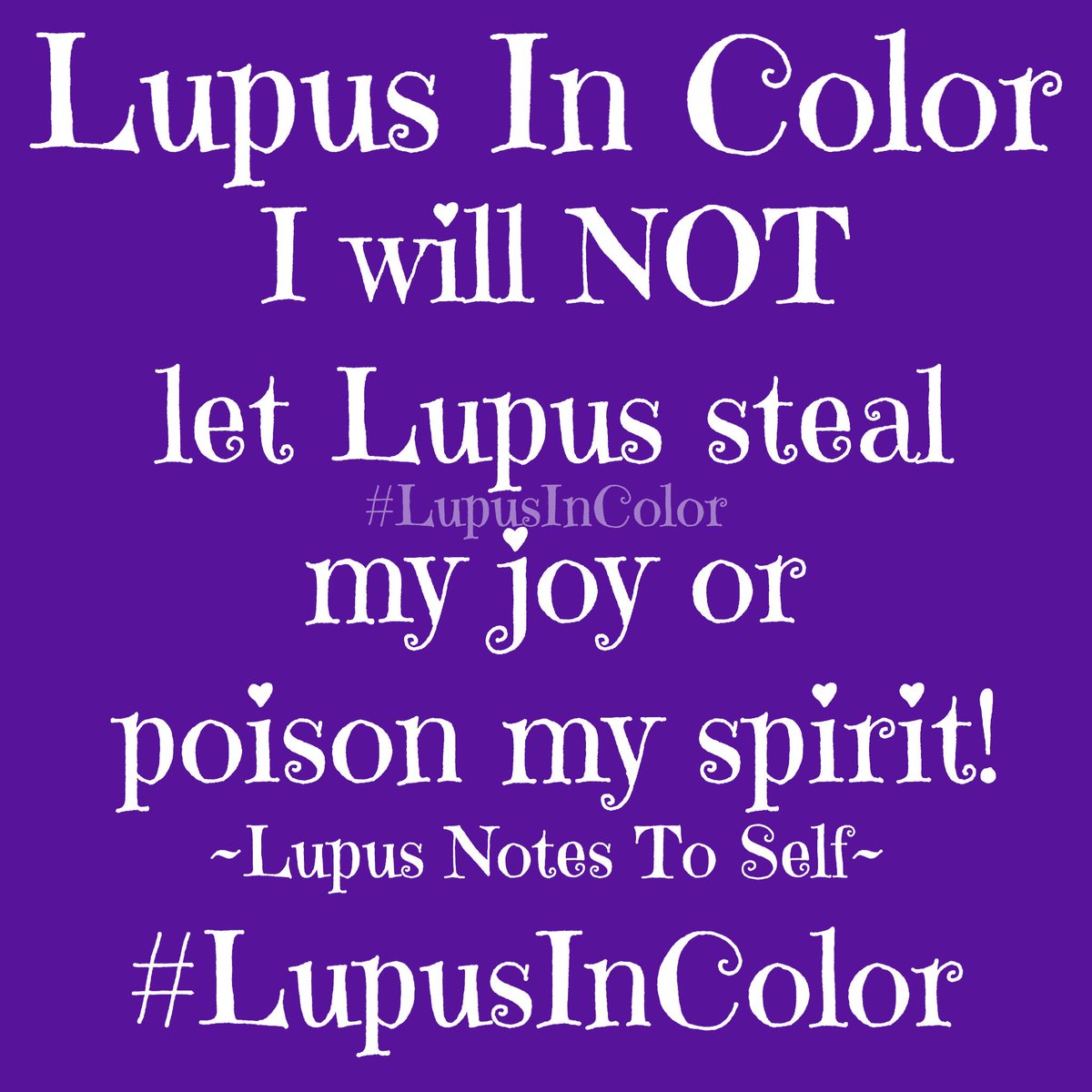 Lupus Notes To Self: I will NOT let Lupus steal my joy or poison my spirit! #LupusInColor