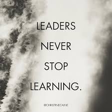 Leaders never stop learning.