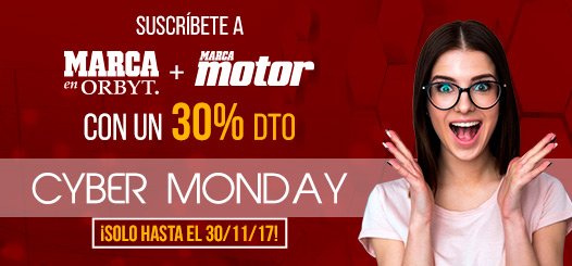 ¡Oferta especial CYBER MONDAY! Suscríbete a MARCA en Orbyt  + Marca Motor con un 30% de DTO.  ¿A qué esperas? Entra ya en ow.ly/AWEB30gPL44