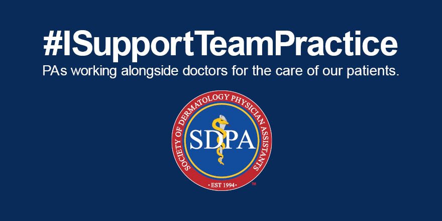 dermPA's tweet photo. The SDPA believes in, encourages and promotes a team-based approach to the care of patients. We encourage you and your team to show your support of the PA profession by sharing this image on your social media, along with the hashtags #ISupportTeamPractice and #SupportPAs. https://t.co/Q2xSbT0QOG
