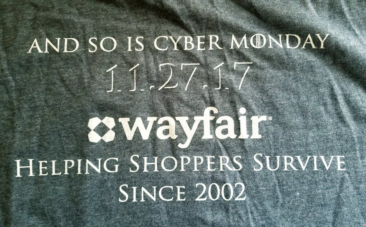 ScribalReverie's tweet photo. I love that my place of employment maintains a sense of humor. Rocking this shirt today while I get swarmed by the masses!

#Wayfair #wayfam #GameOfDeals #CyberMonday #WeHaveWhatYouNeed #ExceptDragonglass #FreshOut #SendHelp https://t.co/ZV7iuQMwX7