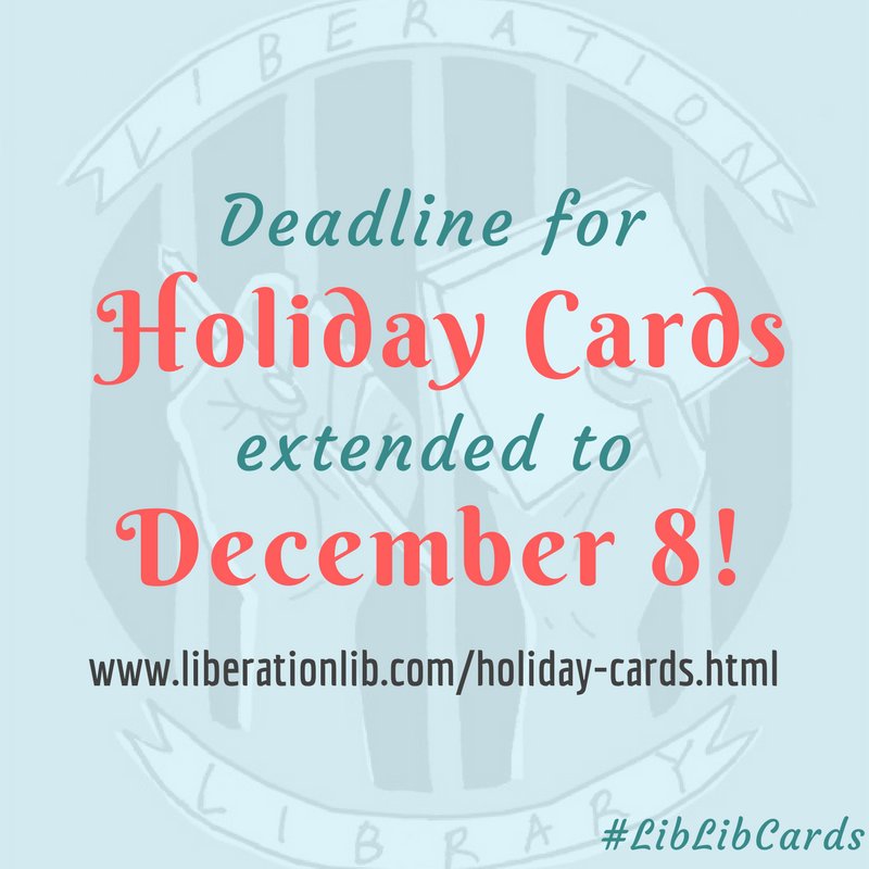 liberationlib's tweet photo. Good news: We've extended the holiday card deadline to December 8! Now you have an extra week to send us cards with your best artwork &amp; punny puns for young ppl spending their holidays behind bars. Please see website for important guidelines: https://t.co/ZfGwxf7mT3 #liblibcards https://t.co/NhT1M8BhIz