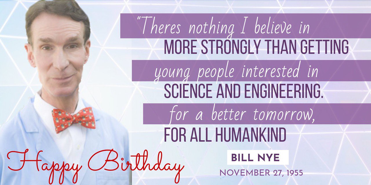 Happy birthday Bill Nye -- a huge influence on a generation of young 