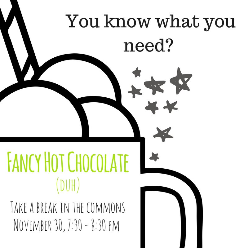 Stop by the Commons this Thursday night for a free fancy hot chocolate bar and some brief finals study tips!