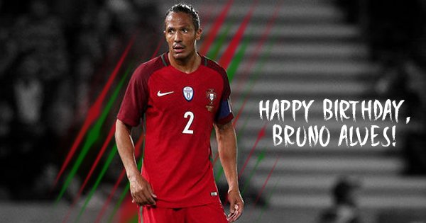 Happy birthday to Bruno Alves!  , The Portuguese defender is now 36-years-old!  