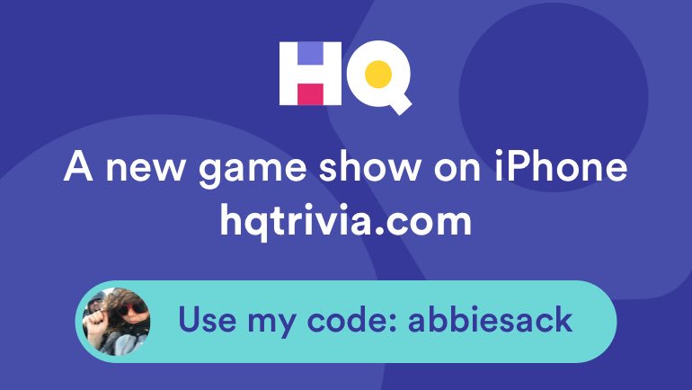 AbbieTaps's tweet image. I’m playing a game called @hqtrivia. You should play too. Use my code ‘abbiesack’ to sign up get.hqtrivia.com