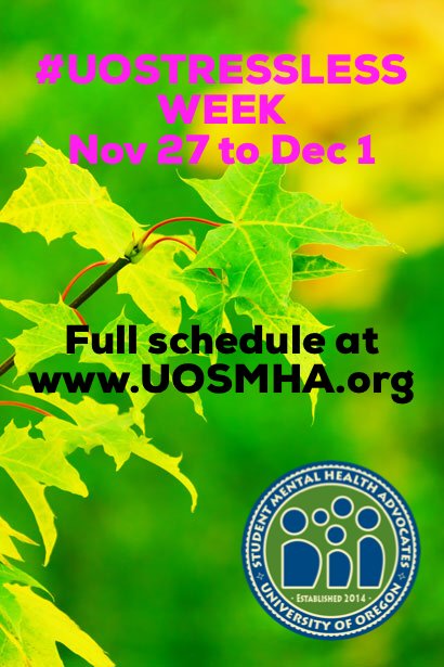 UOSMHA's tweet photo. #UOSTRESSLESS is happening all week long check out the entire events list at https://t.co/HceaLMlAjn use the hash tag share with us how you stress less! @uoregon https://t.co/UKQeunTezM