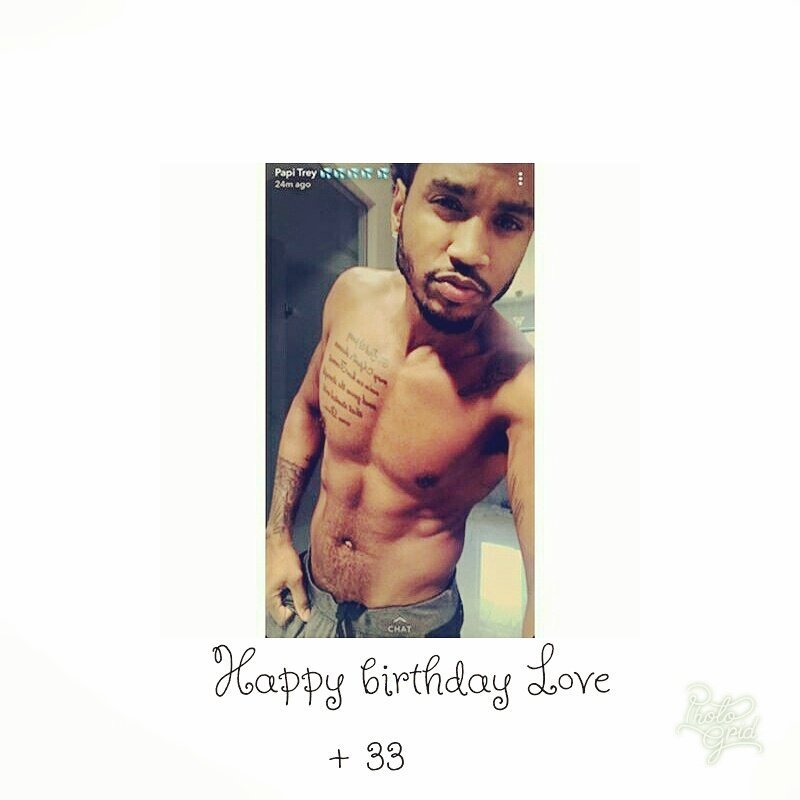 Happy birthday Trey Songz       