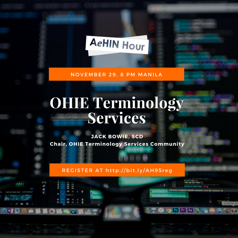 WeAreAeHIN's tweet photo. Join our 95th #AeHINHour #webinar tomorrow, November 29, at 8 PM Manila time with Jack Bowie as speaker! Register at https://t.co/ep1HQh83HE today! #OHIE #TerminologyServices π https://t.co/63F0b6CipS