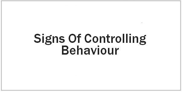 Some Signs Of Controlling Behaviour In A Relationship domesticviolenceuk.org/signs-controll… … … … … … … … … …