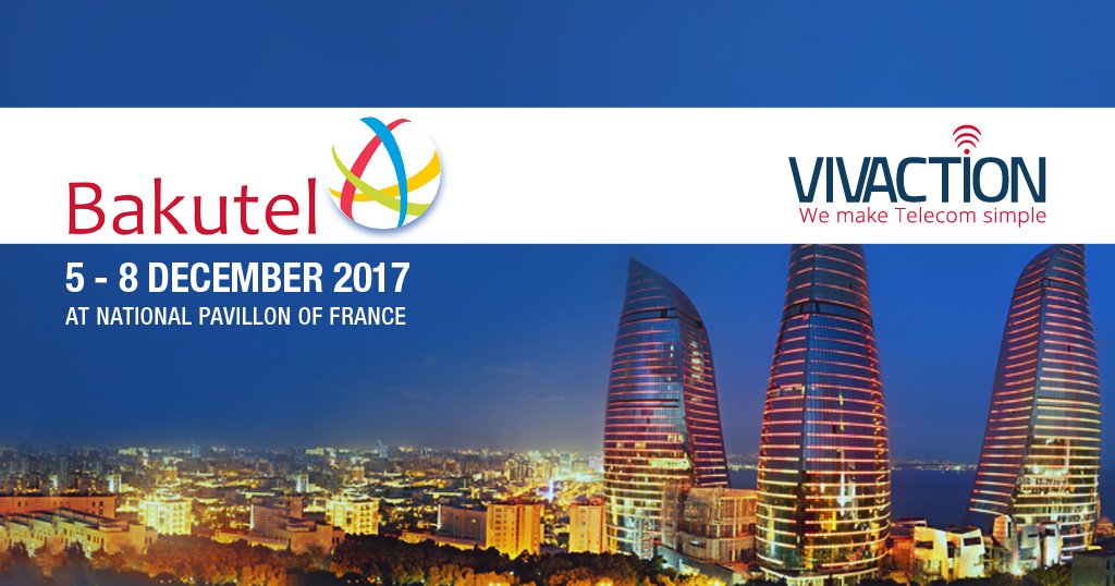 Meet Vivaction at #Bakutel exhibition at National Pavillon of France 🇫🇷 in #Azerbaijan 🇦🇿. We are looking to see you at our stand !
