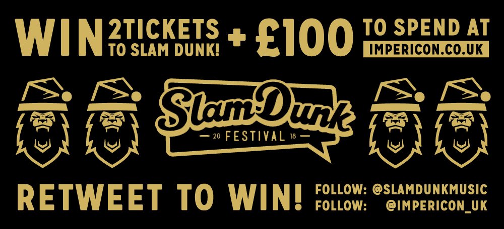 RETWEET TO WIN!! 2 tickets to Slam Dunk Festival 2018 + £100 to spend @ impericon.co.uk with <a href="/impericon_uk/">Impericon UK</a>! #SDF18 #SlamDunkFestival #Christmas #Win