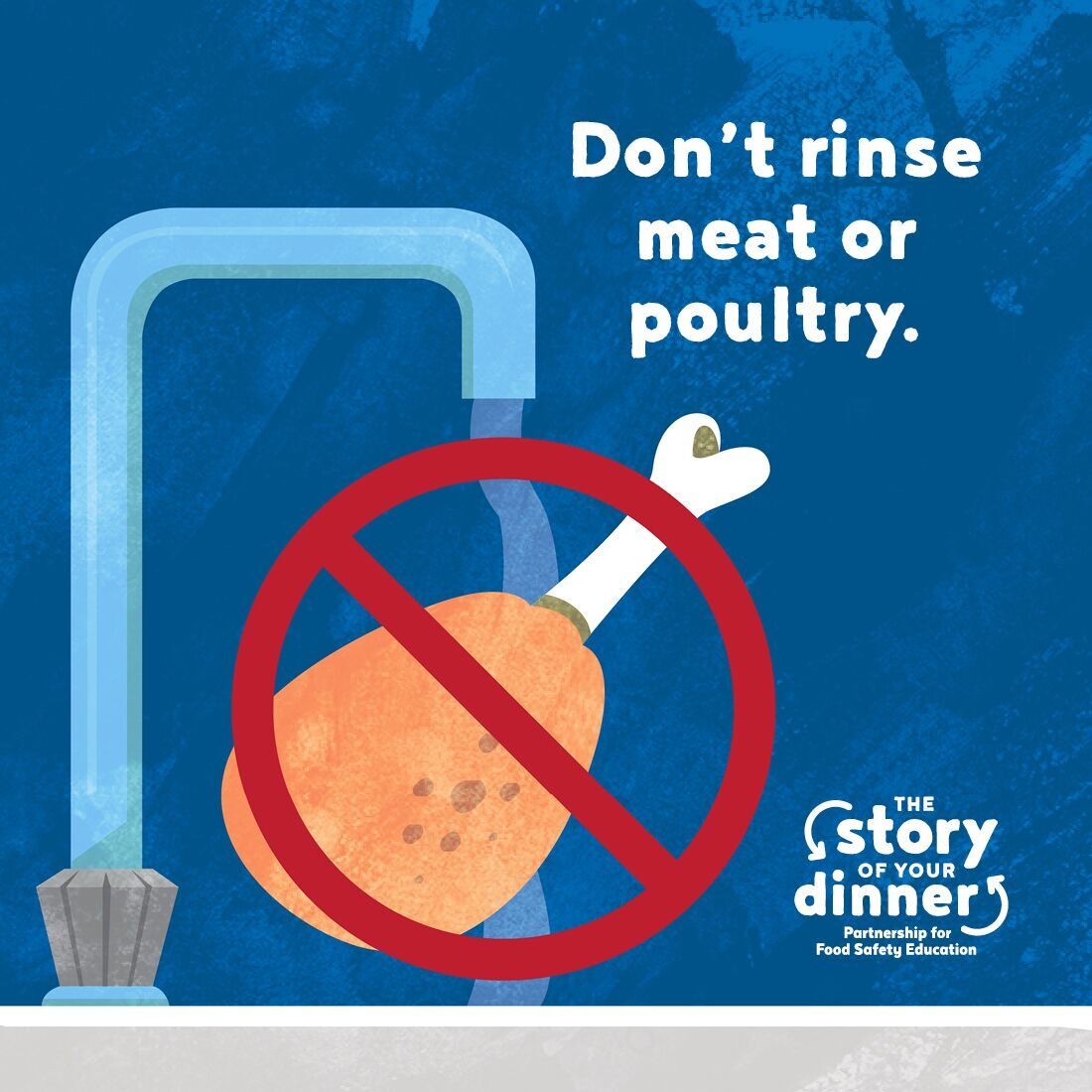 Rinsing raw meat or poultry is NOT a food safety step, and can actually spread harmful bacteria around the kitchen! #StoryofYourDinner