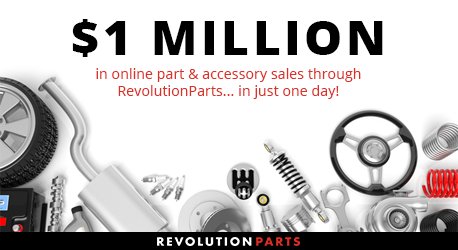 revolutionparts's tweet photo. Parts websites powered by RevolutionParts sold a record-breaking $1 MILLION in online part &amp; accessory sales - in just one day! Congrats and awesome work, dealers! https://t.co/GK36C0V0Uc