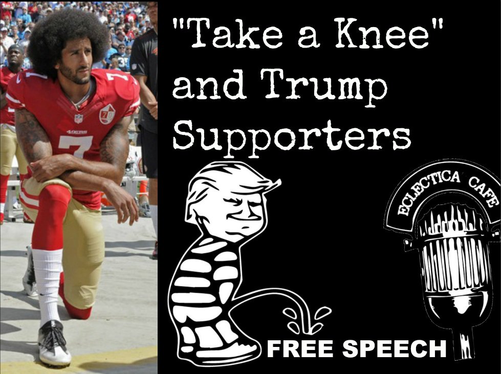 EclecticaCafe's tweet photo. #TakeAKnee is a great example that #Trump supporters will disregard #freespeech to justify the #conservative president. Check out my #blog https://t.co/tii8vDxwMj https://t.co/OAOkn7R0SI