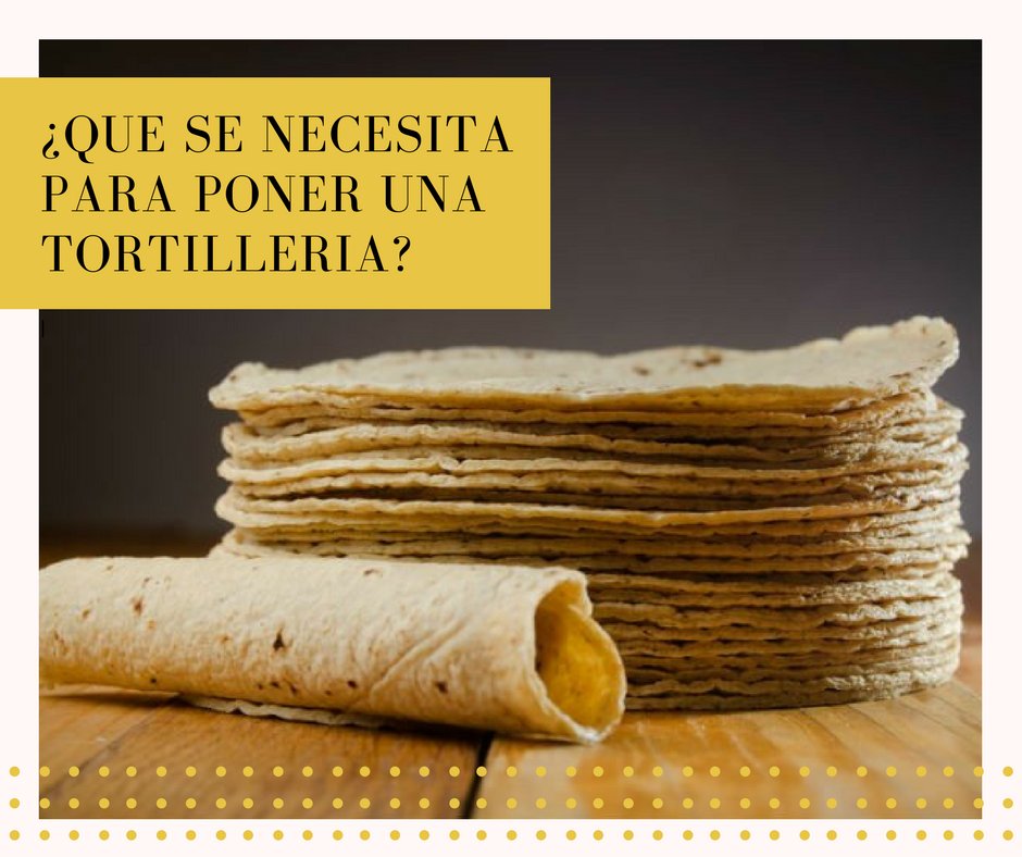 TCelorio's tweet photo. Aquí dejamos algunos puntos básicos de lo que se necesita para abrir una #tortilleria.
Maquina tortilladora 
Amasadora
Bascula 
Mostrador
Papel grado alimenticio
Local 
Instalaciones adecuadas 
Permisos
Licencias https://t.co/05FnEpKsdW