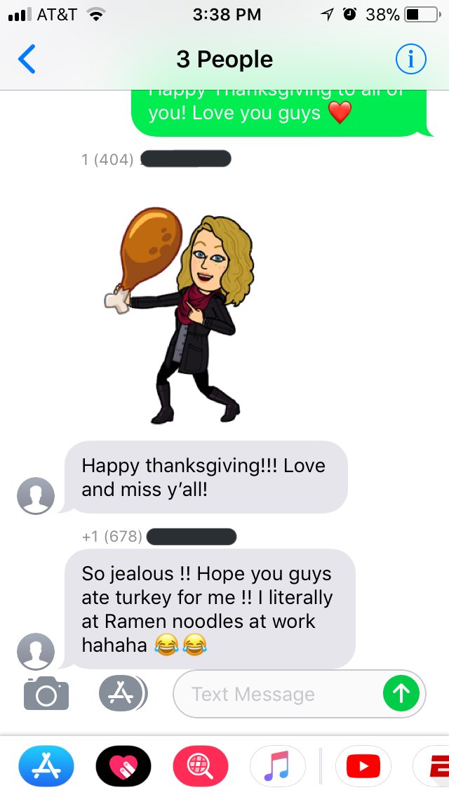 So a few weeks ago some random number texted me happy birthday (tho it wasn’t my actual bd) and my goofy ass played along. Well, whoever it was obviously didn’t realize they had the wrong # as I was included in their family thanksgiving group... and of course I played along😂😂
