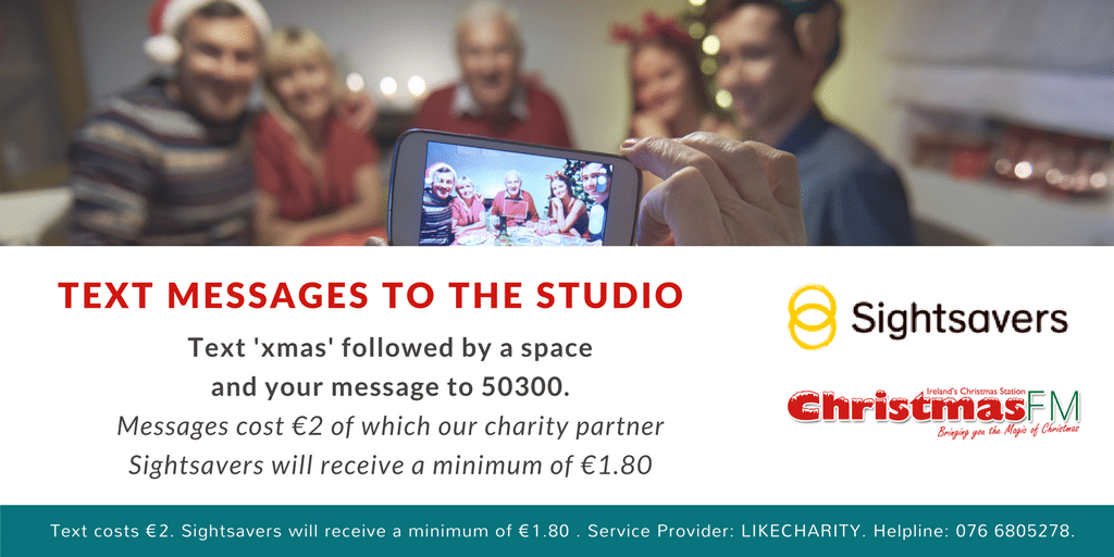 christmasfm's tweet photo. Textline: Text XMAS followed by a space then your message to 50300. Texts cost €2 proceeds to to @sightsaversIE T&amp;C’s https://t.co/H0Z8cWtl3e https://t.co/SWM7FVutSR