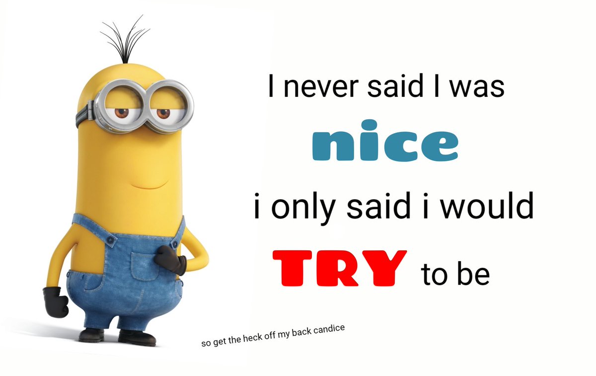 SillyMinionMeme's tweet photo. i would be more nice if everyone wasnt so STUPID lol i know u know what i mean fellas https://t.co/nMXvlqsfdS