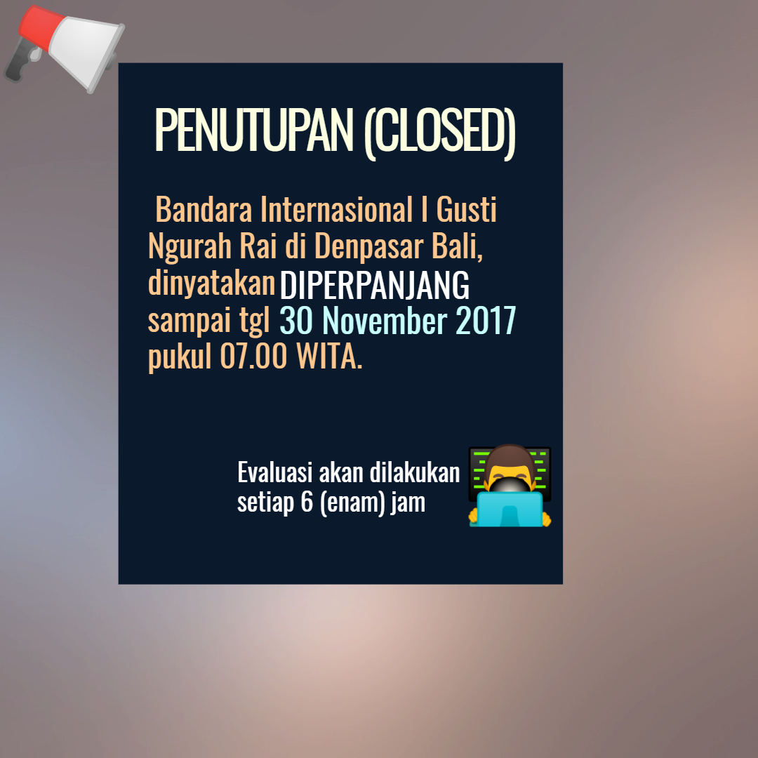 PENUTUPAN (CLOSED) Bandara Internasional I Gusti Ngurah Rai di Denpasar, Bali dinyatakan DIPERPANJANG sampai tgl 30 Nov 2017 pkl 07.00 WITA, dan dilakukan evaluasi setiap 6 (enam) jam. Hal ini dikarenakan dampak dari debu vulkanik G Agung <a href="/RadioElshinta/">Radio Elshinta</a> #Bali