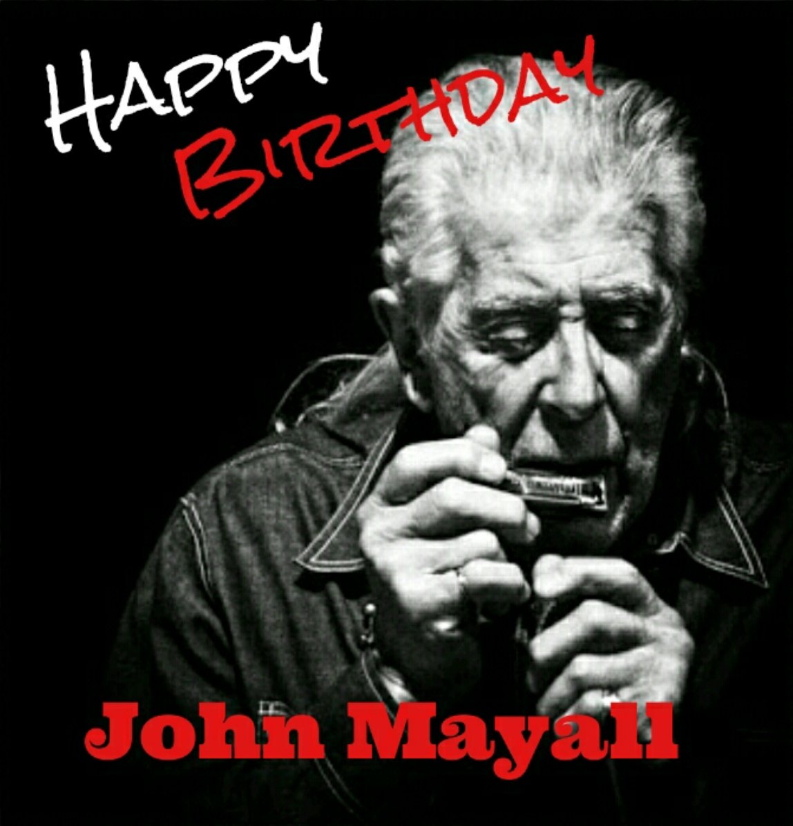                John Mayall  Happy 84th Birthday 