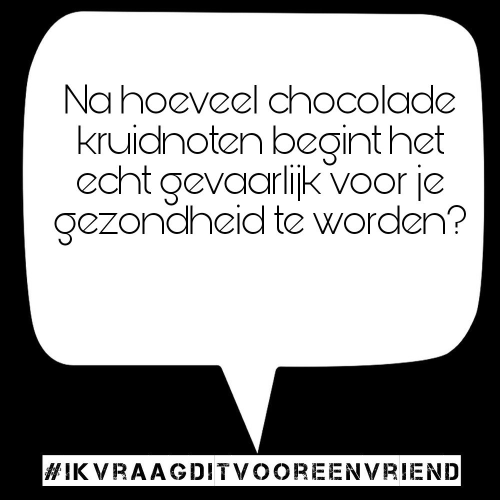 Ik vraag dit voor een vriend... #kruidnoten #chocolade #sinterklaas