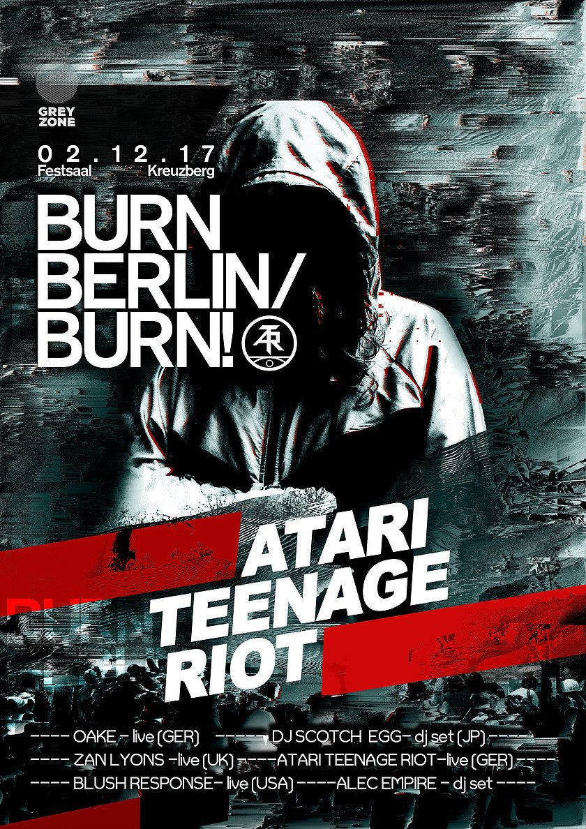 Atari Teenage Riot returns to Berlin! December 2nd 2017 
Burn Berlin Burn! plus many guests 
atr.im/2zO0wvT