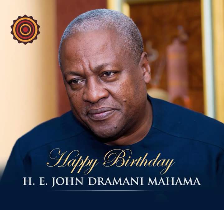 Happy birthday John Dramani Mahama 