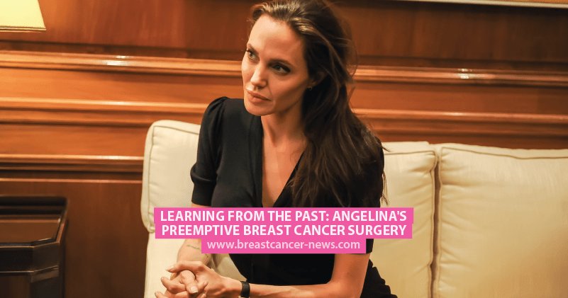 Learning From the Past: Angelina’s Preemptive Breast Cancer Surgery breastcancer-news.com/2017/11/29/lea…