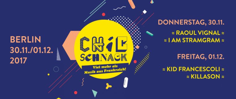 #Berlin - Chic Schnack Festival 2017: Es erwarten euch zwei aufregende Abende, dieses Jahr mit den Shows von Raoul Vignal, <a href="/Iamstramgram1/">I Am Stramgram</a>, <a href="/kidfrancescoli/">Kid Francescoli</a> und <a href="/KillASonKillA/">KillASon</a>.
@Chic_Schnack - <a href="/bureauexport/">Dott. Mariano Lucciano⏯🔕</a> - #AusgesprochenFranzösisch - #Frankreicher_an_Musik