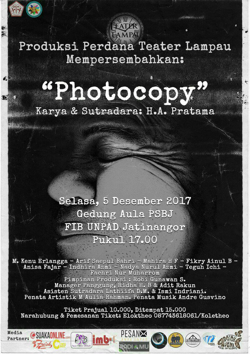 PHOTOCOPY
“Setiap hari kita ditiru dan meniru.”

Produksi Perdana Teater Lampau Mempersembahkan:
“Photocopy” Karya dan Sutradara H.A. Pratama

Selasa, 5 Desember 2017
Aula PSBJ FIB Unpad Jatinangor
Pukul 17.00