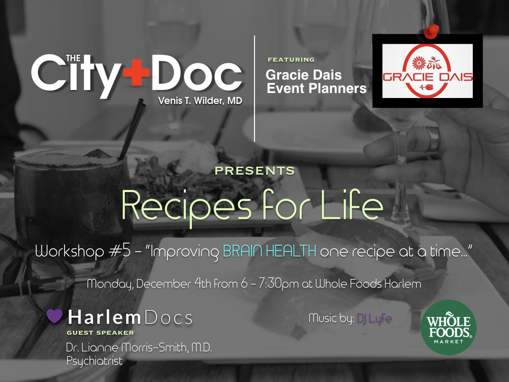 thecitydocmd's tweet photo. Hey everyone!!! Join me December 4th at Whole Foods in Harlem on 125th and Lenox from 6-7:30p for the “Recipes For Life, Workshop #5: Improving BRAIN HEALTH one recipe at a time...” Joining me from Harlem Docs, guest speaker Dr. Lianne Morris-Smith, M.D., Psychiatrist. https://t.co/kaj82ISusU
