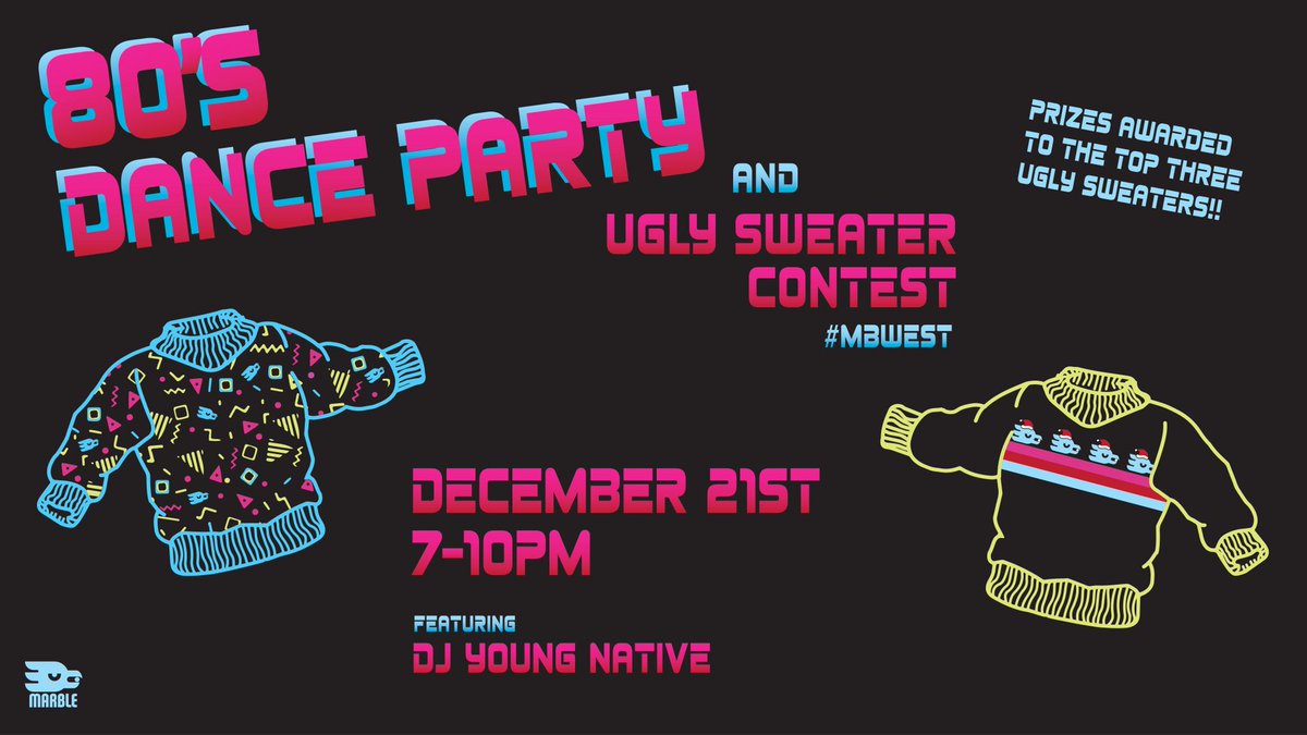 MarbleBrewery's tweet photo. Save-the-date for our 80’s #DanceParty &amp; #UglySweater contest w/#DJNative! Tell your friends! Gather your sweaters to win prizes! See you on the Westside at our #MBWest taproom!💃🏻🎶🍻❤️ https://t.co/FU0tm6aqIz