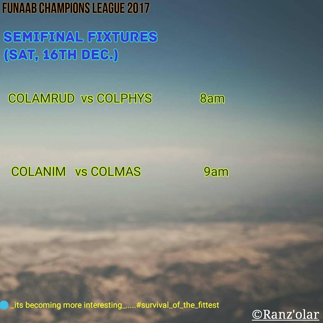 ColphyssaFunaab's tweet photo. FUNAAB CHAMPIONS LEAGUE 2017

Semi Finals FIXTURES
(Sat, 16th December, 2017)

{B} COLAMRUD vs COLPHYS  8am
{A} COLANIM vs COLANIM  9am
  @SpSee
FINAL
Winner A  vs Winner B

Come and Shoe some Quality Support to COLPHYS.

©Oluwatosin
Colphys sport Secretary.

#VoiceOfColphyssa.. https://t.co/gmZLVDWA8k
