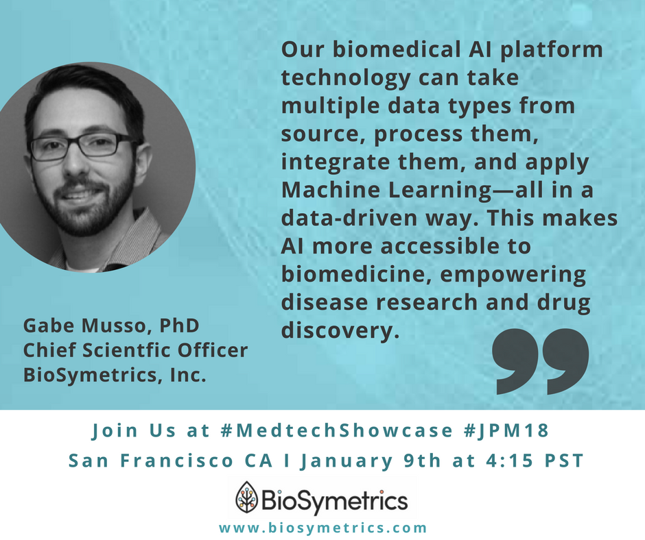 biosymetrics's tweet photo. Join @biosymetrics Tues January 9 at 4:15 PST at #MedtechShowcase during #JPM18 CSO @gabe_musso will present our #MachineLearning #AI co. overview. TY @EBDgroup @demycolton @diva_java #dHealth #HealthIT #ArtificialIntelligence #Biopharma #Healthcare #PrecisionMedicine #BigData https://t.co/4NPF7IJW2E